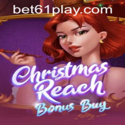 Diving into the Festive World of ChristmasReachBonusBuy: A Comprehensive Guide with Bet61 PH Login Insights