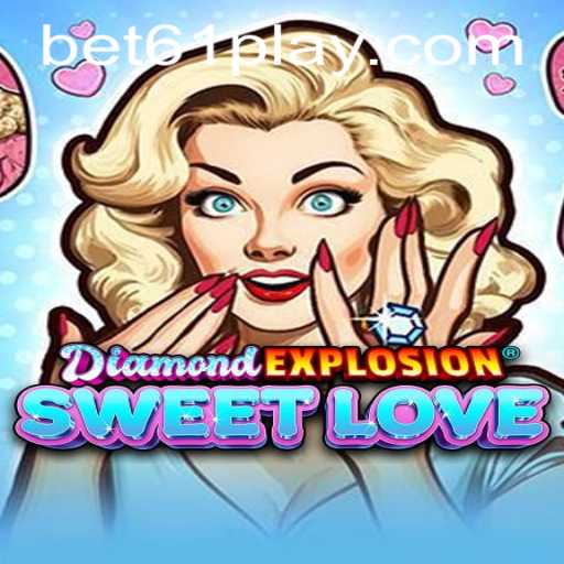 Exploring the World of DiamondExplosionSweetLove: A Thrilling Gaming Experience with bet61 PH Login