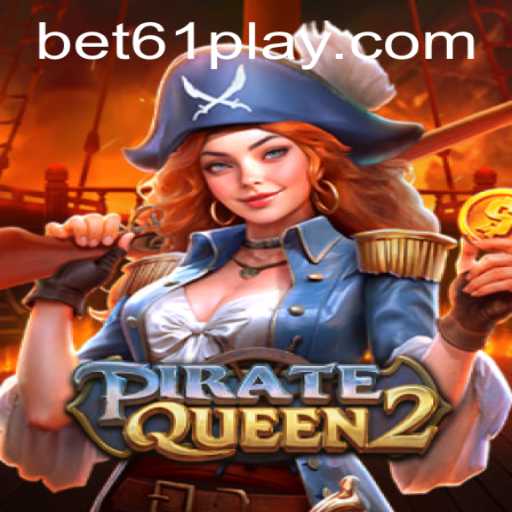 Unveiling PirateQueen2: Navigating the High Seas with Bet61 PH Login